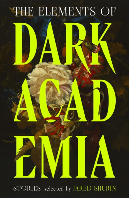 Elements Of Dark Academia By Shurin, Jared (ed)