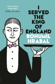 I Served The King Of England By Hrabal, Bohumil