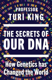 Secrets Of Our Dna By King, Turi