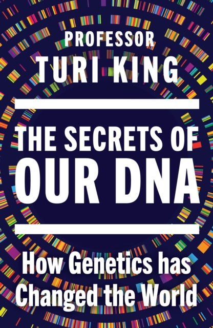 Secrets Of Our Dna By King, Turi