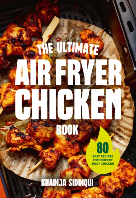 Ultimate Air Fryer Chicken Book By Siddiqui, Khadija