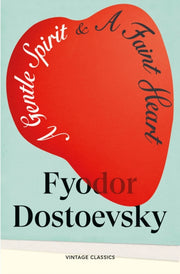Gentle Spirit & A Faint Heart By Dostoevsky, Fyodor