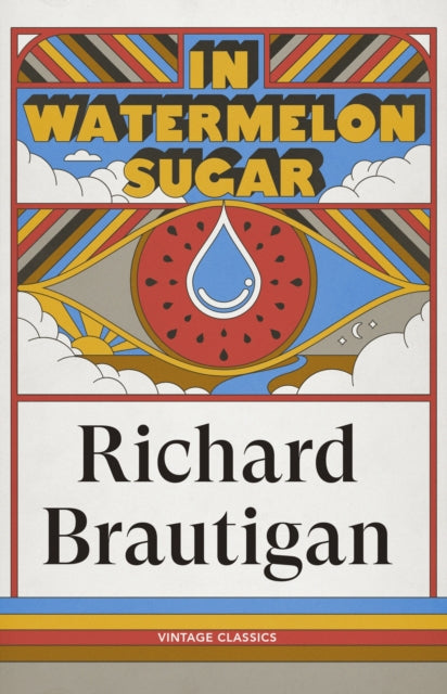 In Watermelon Sugar By Brautigan, Richard