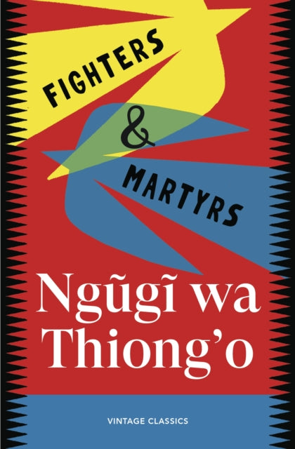 Fighters & Martyrs By Thiongo, Ngugi Wa