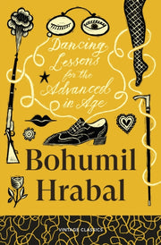 Dancing Lessons For The Advanced In Age By Hrabal, Bohumil