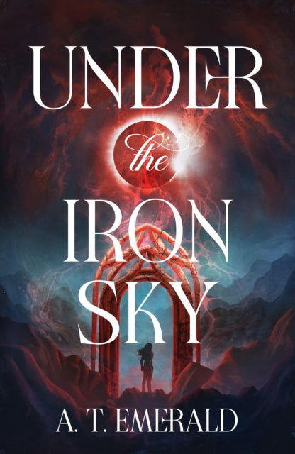 Under The Iron Sky By Emerald, A T