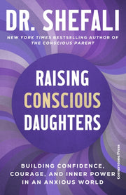 Raising Conscious Daughters By Tsabary, Shefali
