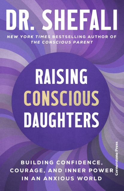 Raising Conscious Daughters By Tsabary, Shefali