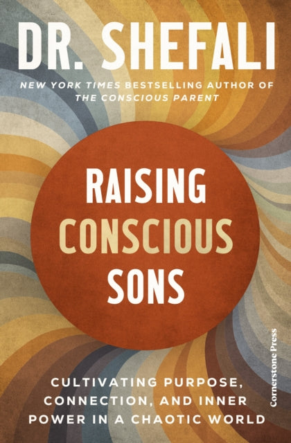 Raising Conscious Sons By Tsabary, Shefali