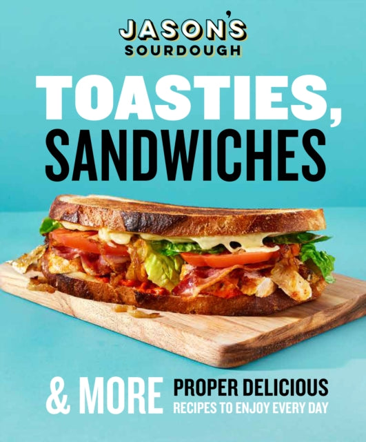 Toasties Sandwiches & More By Jason's Sourdough