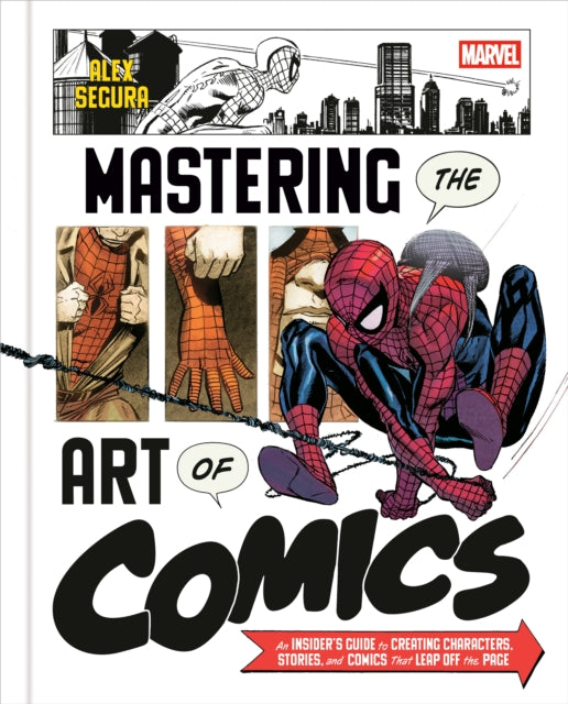 Marvels Mastering The Art Of Comics By Segura, Alex