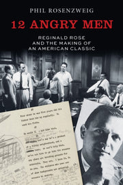 Reginald Rose & The Journey Of 12 Angry By Rosenzweig, Phil