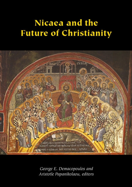Nicaea & The Future Of Christianity