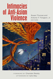 Intimacies Of Anti Asian Violence By Thomas, Susan