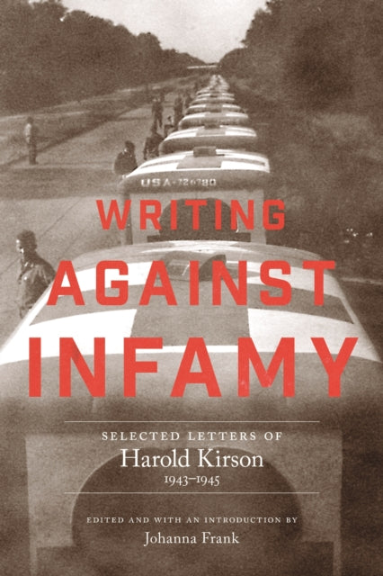 Writing Against Infamy Selected Letters By Kirson, Harold