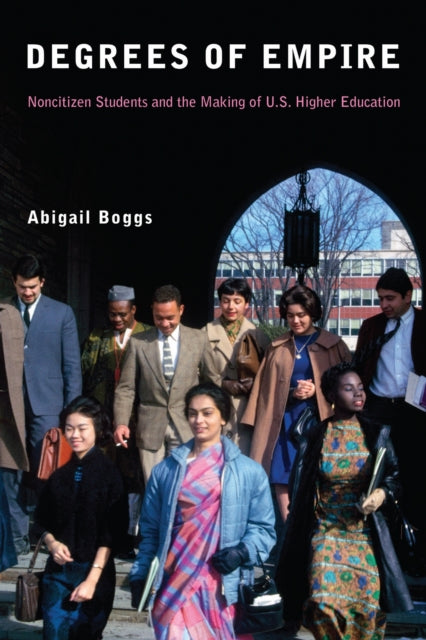 Degrees Of Empire By Boggs, Abigail