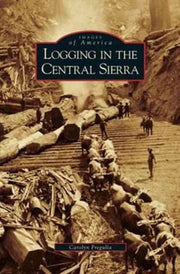 Logging In The Central Sierra
