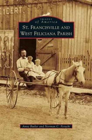 St. Francisville And West Feliciana Pari By Butler, Anne