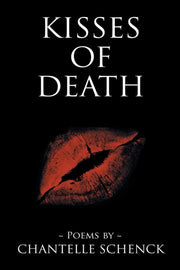 Kisses Of Death: Poems By Chantelle Sche By Schenck, Chantelle
