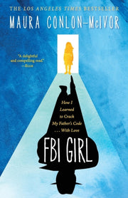 Fbi Girl: How I Learned To Crack My Fath By Conlon-mcivor, Maura