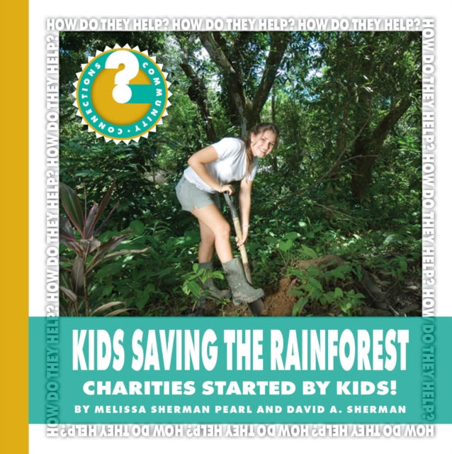 Kids Saving The Rainforest By Pearl, Melissa Sherm