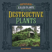 Destructive Plants By Markovics, Joyce