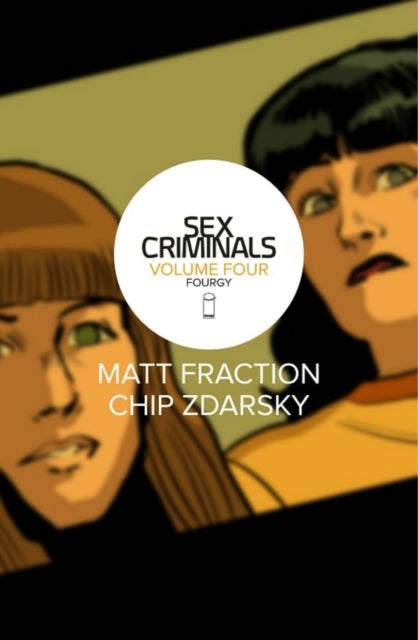 Sex Criminals Vol 4 Fourgy By Fraction, Matt