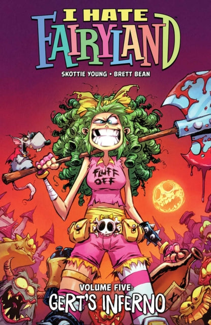 I Hate Fairyland Volume 5 By Young, Skottie