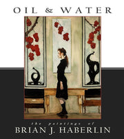 Oil & Water/paintings Of Brian J Haberli By Haberlin, Brian J