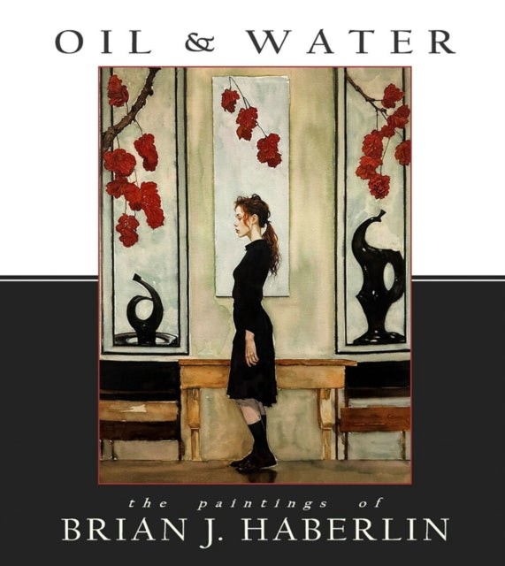 Oil & Water/paintings Of Brian J Haberli By Haberlin, Brian J