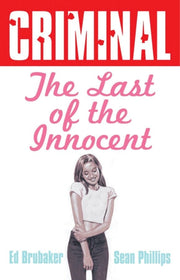 Criminal Volume 6 Last Of The Innocent By Brubaker, Ed