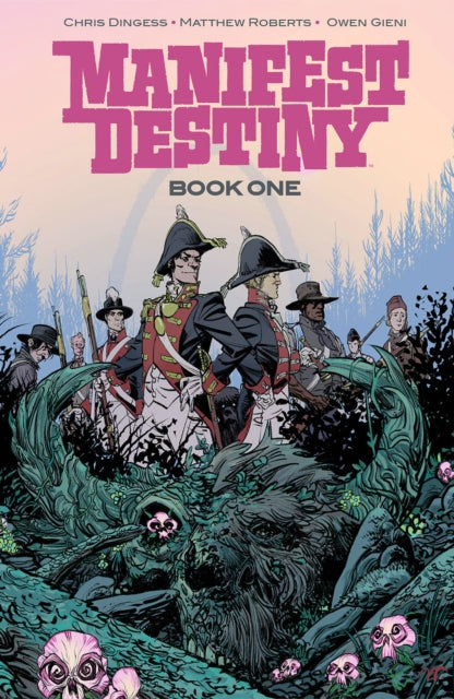 Manifest Destiny Deluxe Edition Book 1 By Dingess, Chris