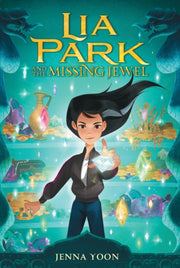 Lia Park & The Missing Jewel By Yoon, Jenna