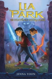 Lia Park & The Heavenly Heirlooms By Yoon, Jenna