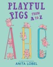 Playful Pigs From A To Z By Lobel, Anita