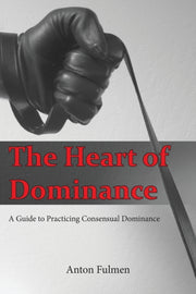 The Heart Of Dominance: A Guide To Pract By Fulmen, Anton