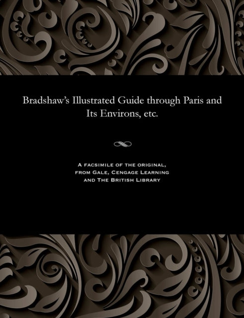 Bradshaw's Illustrated Guide Through Par
