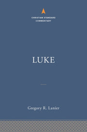 Luke The Christian Standard Commentary