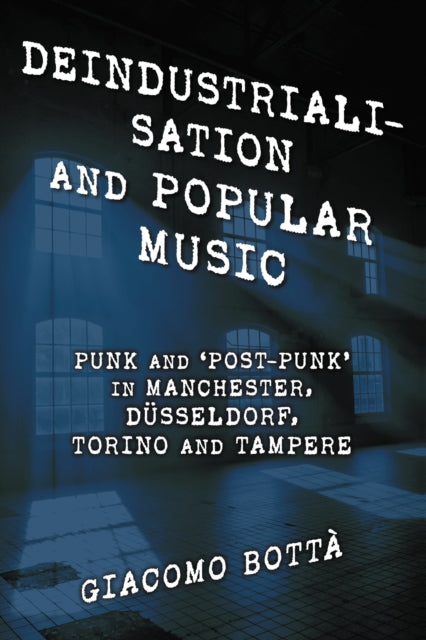 Deindustrialisation And Popular Music