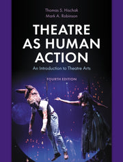 Theatre As Human Action By Thomas Hischak Mark