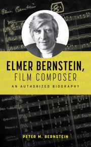 Elmer Bernstein Film Composer By Bernstein, Peter M