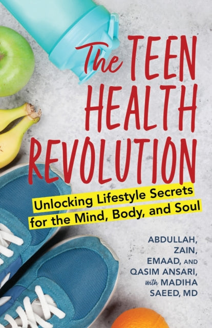 The Teen Health Revolution By Abdullah Ansari Zain