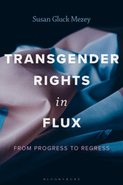 Transgender Rights In Flux By Susan  Gluck Mezey