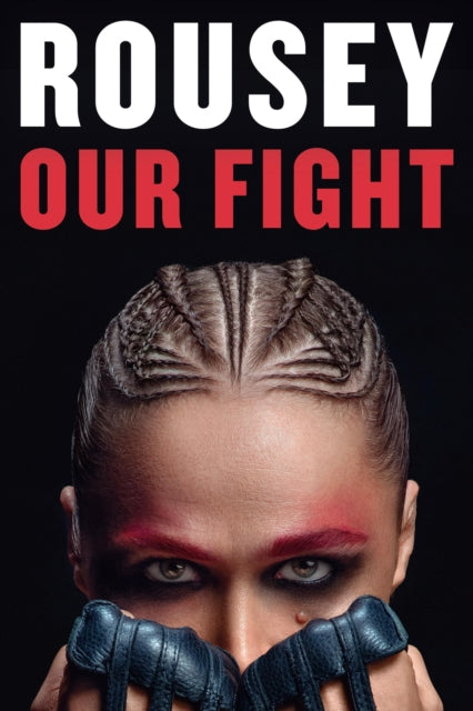 Our Fight By Ronda Rousey