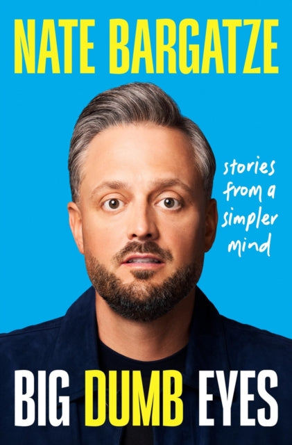Big Dumb Eyes By Bargatze, Nate