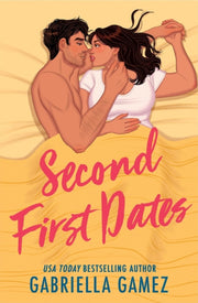 Second First Dates By Gamez, Gabriella