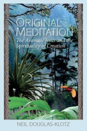 Original Meditation: The Aramaic Jesus A