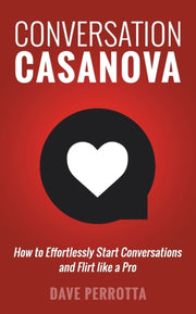 Conversation Casanova: How To Effortless By Perrotta, Dave