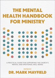 Mental Health Handbook For Ministry By Mayfield, Dr. Mark