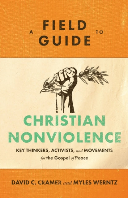 A Field Guide To Christian Nonviole